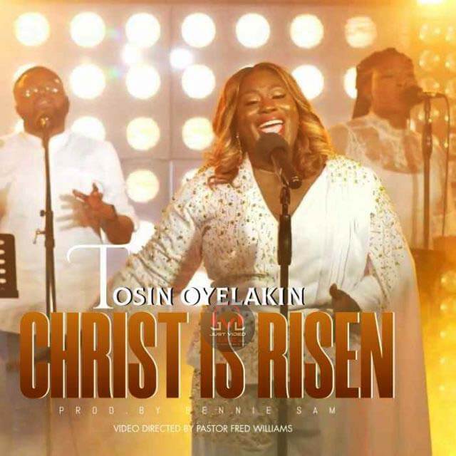 DOWNLOAD Tosin Oyelakin – Christ Is Risen mp3