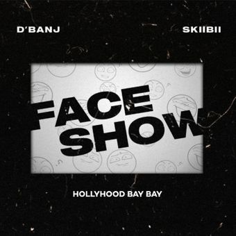 DOWNLOAD D Banj – Face Show Ft Skiibii & HollyHood Bay Bay mp3
