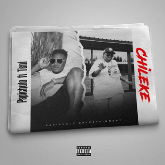 DOWNLOAD Papichulo – Chileke Ft Teni mp3