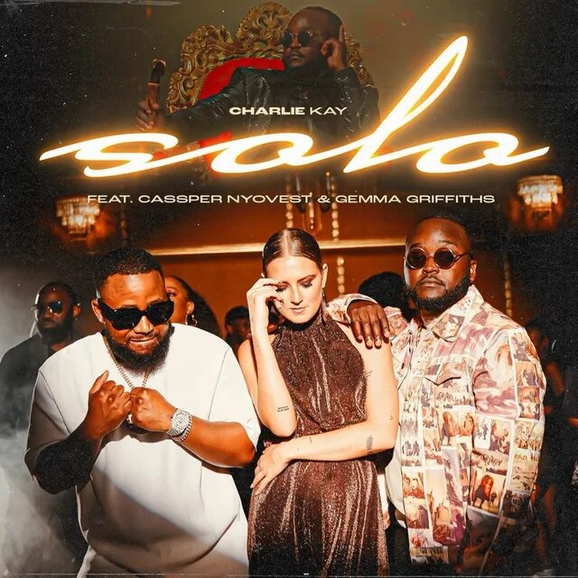 DOWNLOAD Charlie Kay – Solo Ft. Cassper Nyovest & Gemma Griffiths mp3