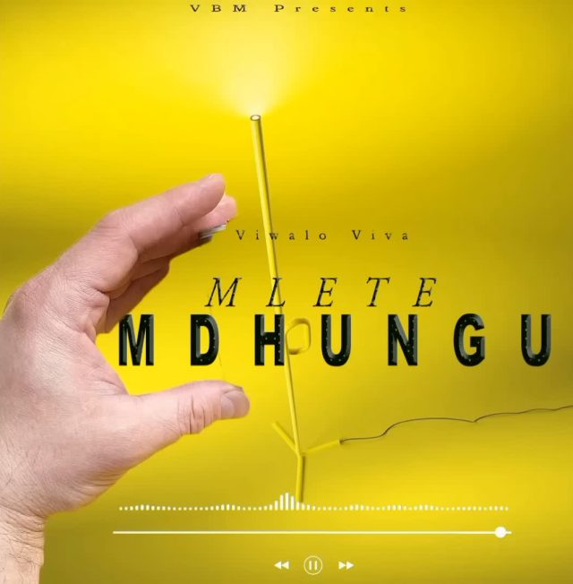 DOWNLOAD Viwalo Viva – MLETE MDHUNGU mp3