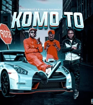 DOWNLOAD B-Fela – Komo To ft. SuperWozzy & Papisnoop mp3