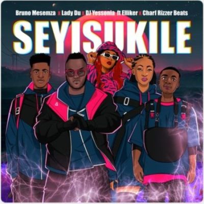 DOWNLOAD Bruno Masemza, Lady Du & DJ Yessonia ft Charf Rizzer Beats & Elliker SA – Seyisukile mp3
