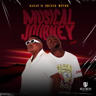DOWNLOAD ALBUM: UJeje & Ubizza Wethu – Musical Journey