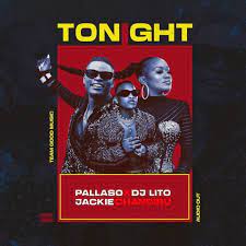 DOWNLOAD Dj Lito ft Pallaso & Jackie Chandiru – Tonight mp3