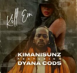 DOWNLOAD KimaniSunz ft Dyana Cods – Kill Em mp3
