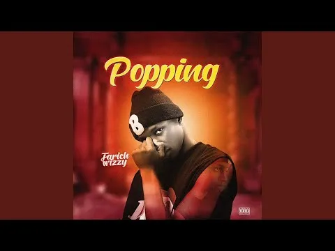 DOWNLOAD Farichwhizzy – Popping mp3