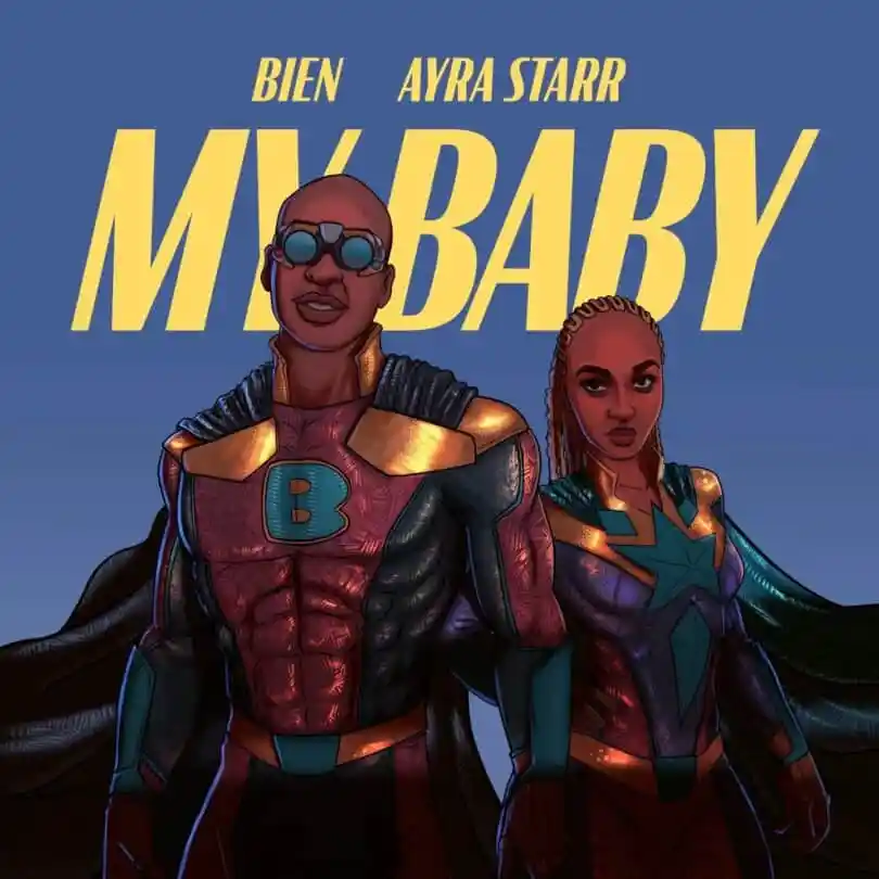 DOWNLOAD Bien – My Baby Ft. Ayra Starr mp3