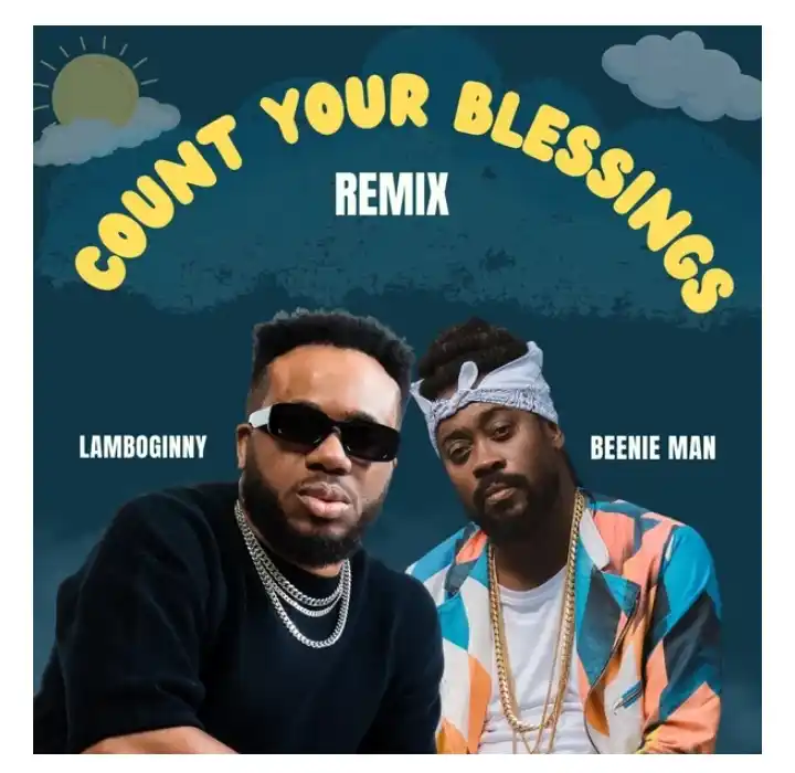 DOWNLOAD Lamboginny – Count Your Blessings Remix ft Beenie Man mp3