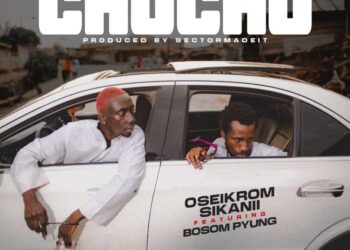 DOWNLOAD Oseikrom Sikanii – Chuchu Ft Bosom P-Yung mp3