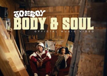 VIDEO: Joeboy – Body & Soul | mp4 Download