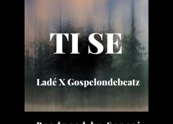 DOWNLOAD Lade – Ti Se Ft. Gospelondebeatz mp3