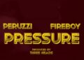 DOWNLOAD Peruzzi – Pressure ft. Fireboy DML mp3