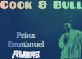 DOWNLOAD Prinx Emmanuel – Cock & Bull mp3