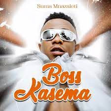 DOWNLOAD Suma Mnazaleti – Boss Kasema mp3