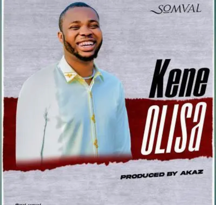 DOWNLOAD Somval – Kene Olisa mp3