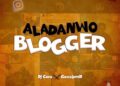 DOWNLOAD DJ CORA – Aladanwo Blogger ft. Gossip Mill mp3