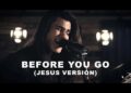 DOWNLOAD John Michael Howell – Before You Go (JESUS Version) mp3