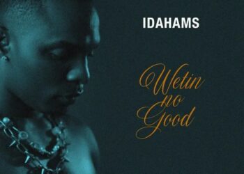 DOWNLOAD Idahams – Wetin No Good mp3
