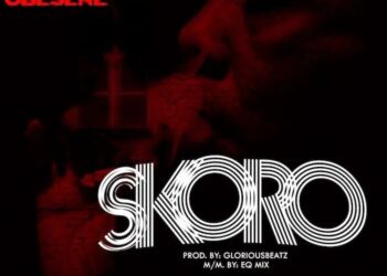 DOWNLOAD Obesere – Skoro mp3