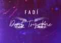 DOWNLOAD FADÍ – Don’t Try Me mp3