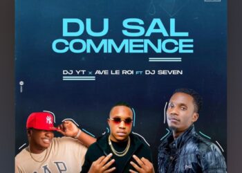 DOWNLOAD Dj YT x Ave Le Roi & Dj Seven – Du Sal Commence mp3