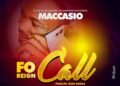 DOWNLOAD Maccasio – Foreign Call mp3