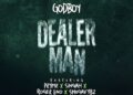 DOWNLOAD Godboy – Dealer Man ft. Pryme, Singah, Roger Lino & Shugavybz mp3