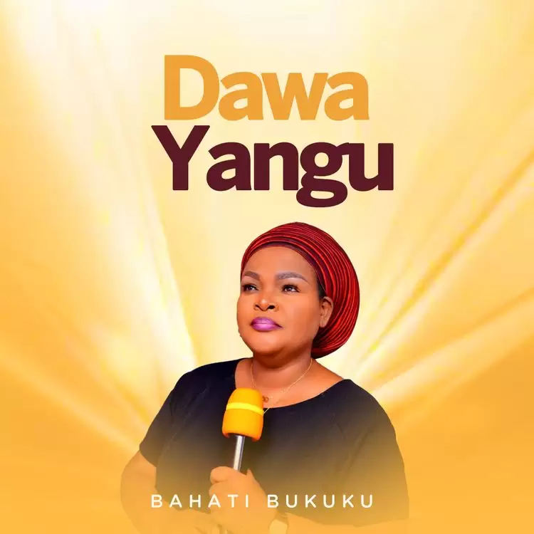 DOWNLOAD Bahati Bukuku Ft Bony Mwaitege – Dawa Yangu mp3