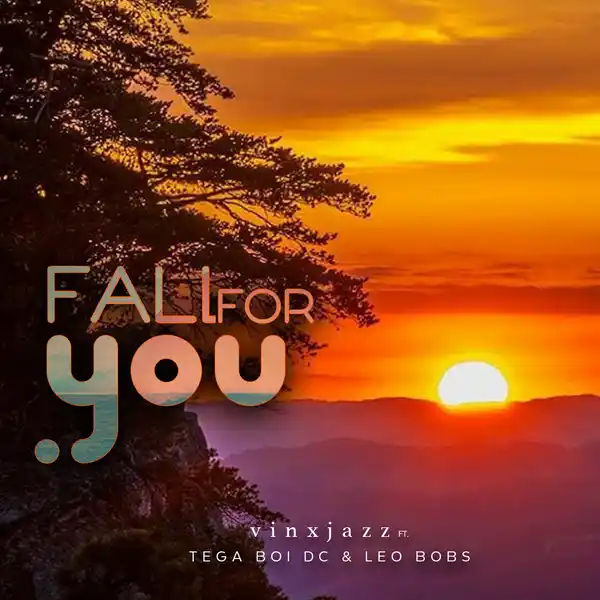 DOWNLOAD Vinxjazz – Fall for you ft. Tega boi dc & Leo Bobs mp3