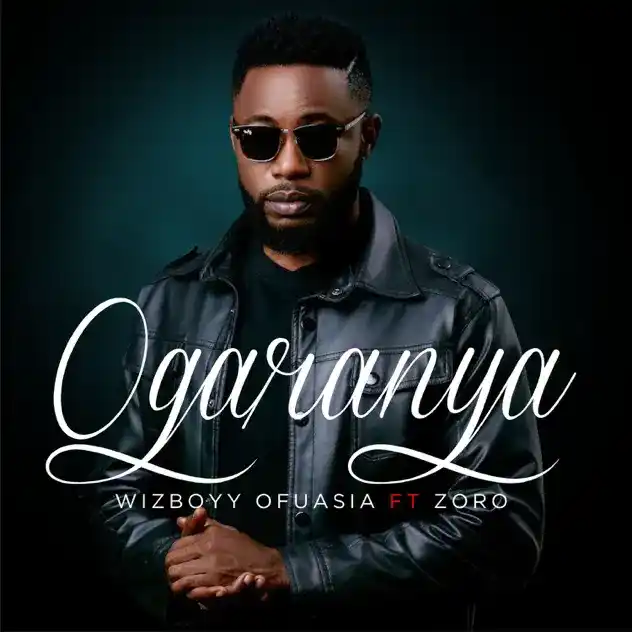 DOWNLOAD Wizboyy – Ogaranya Amaka ft Zoro mp3