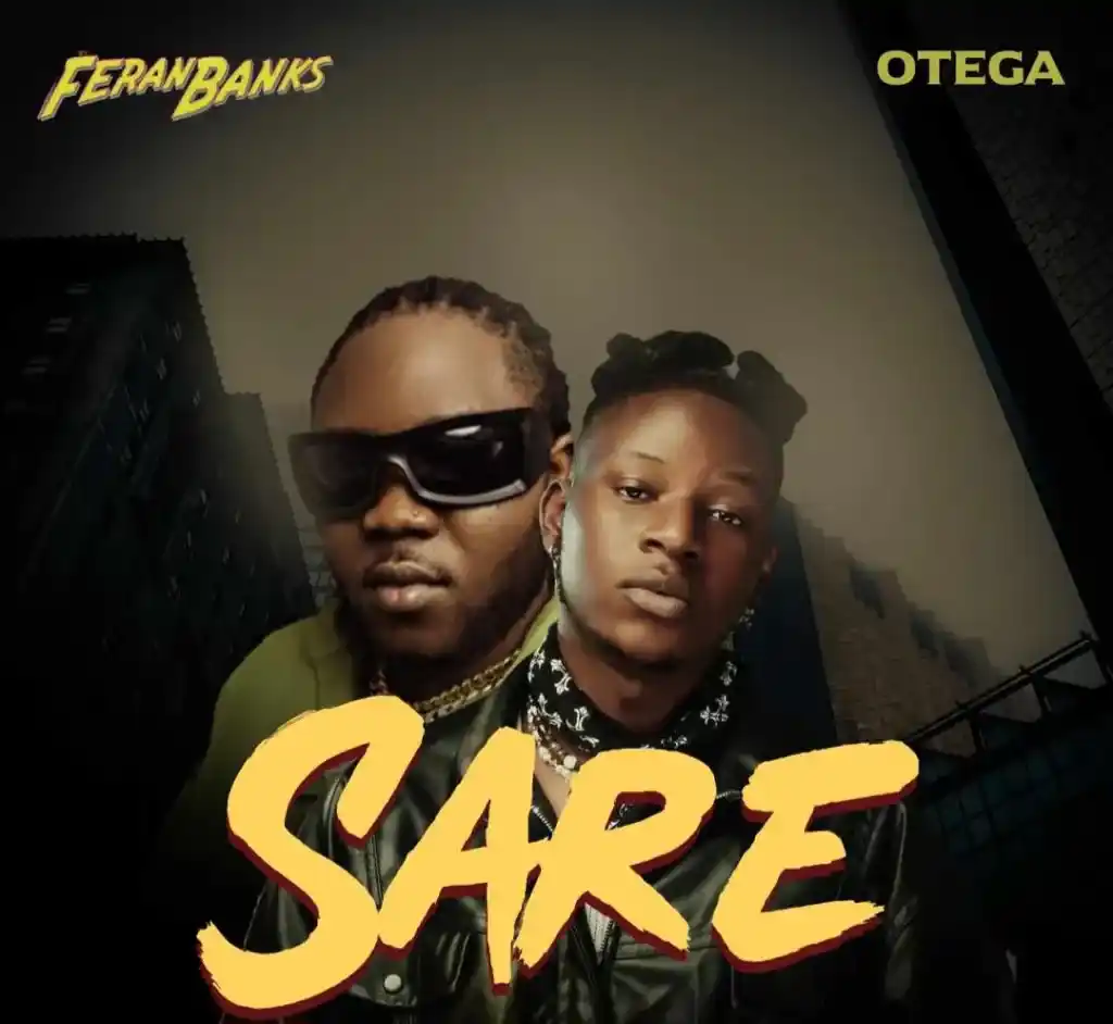 DOWNLOAD Feranbanks – Sare ft Otega mp3