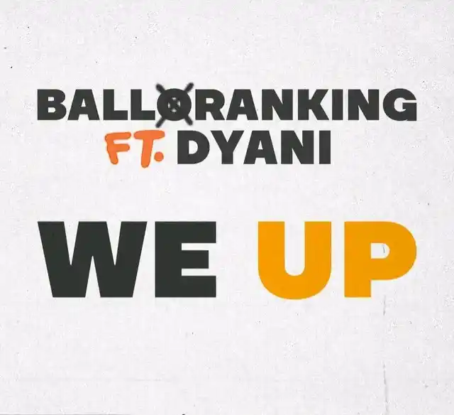DOWNLOAD Balloranking – We Up (Better Days) ft Dyani mp3