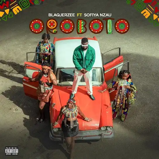 DOWNLOAD Blaq Jerzee – Oroboto Ft. Sofiya Nzau mp3