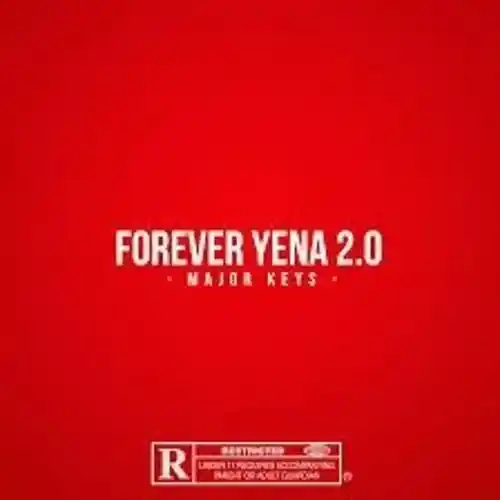 DOWNLOAD Major Keys – Forever Yena 2.0 mp3