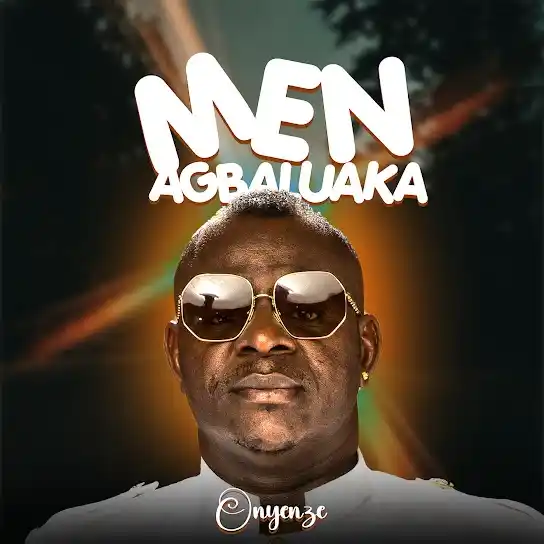 DOWNLOAD Onyenze – Men (Agbaluaka) mp3