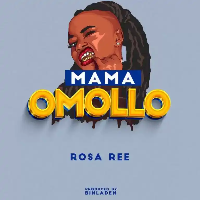 DOWNLOAD Rosa Ree – Mama Omollo mp3