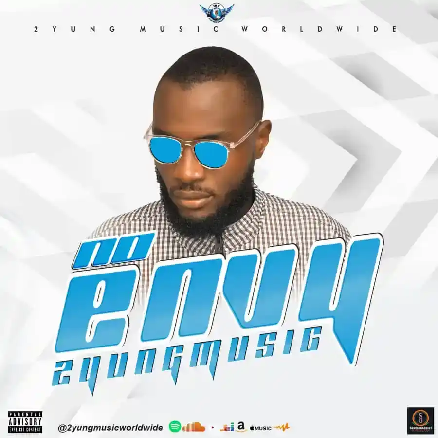 DOWNLOAD 2yungmusic – No Envy mp3