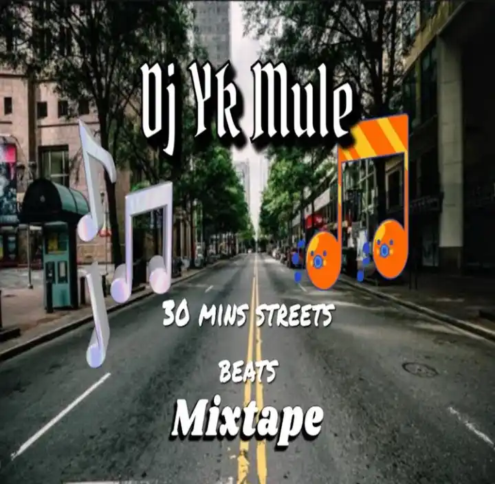 DOWNLOAD DJ YK Mule – 30 Mins Street Beats MIXTAPE mp3