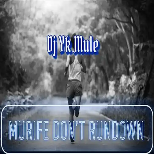 DOWNLOAD DJ YK Mule – Murife Don’t Rundown mp3