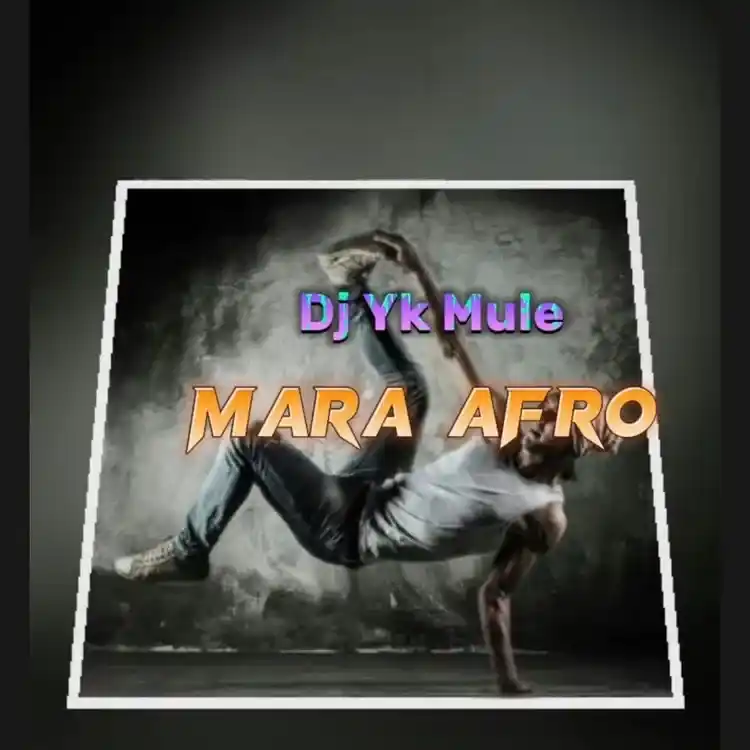 DOWNLOAD Dj Yk Mule – Mara Afro mp3