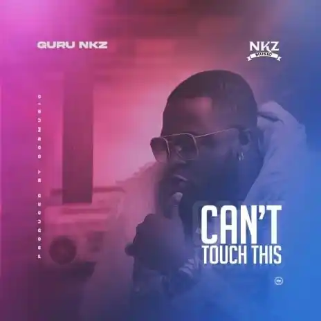 DOWNLOAD Guru NKZ – Can’t Touch This mp3