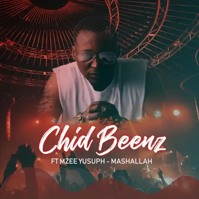 DOWNLOAD Chidi Beenz Ft Mzee Yusuph – Mashaalah mp3