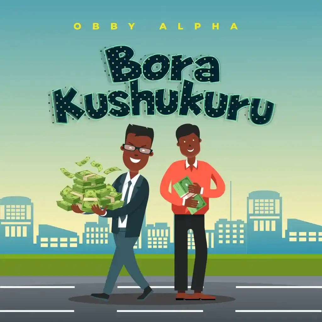 DOWNLOAD Obby Alpha – Bora Kushukuru mp3