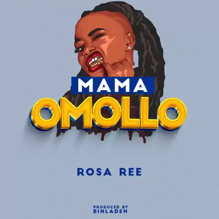 DOWNLOAD Rosa Ree – MAMA OMOLLO mp3