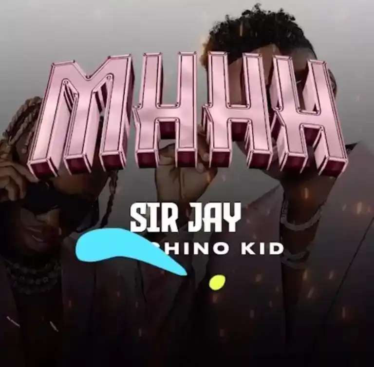 DOWNLOAD Sir jay Tz ft Chino Kidd – Mhhh mp3