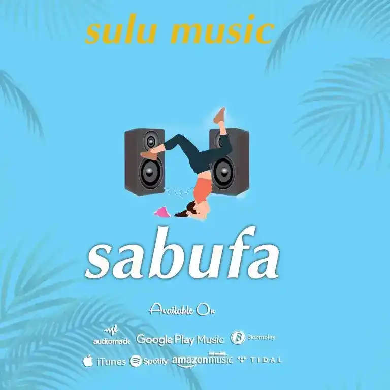DOWNLOAD Sulu Music – Sabufa mp3