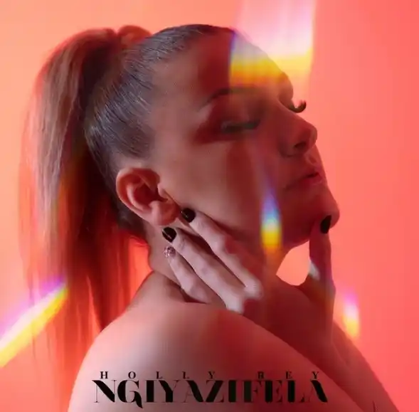 DOWNLOAD Holly Rey – Ngiyazifela mp3