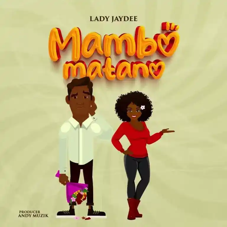 DOWNLOAD Lady Jaydee – Mambo Matano mp3