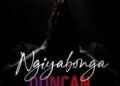 DOWNLOAD Duncan – Ngiyabonga Ft. Skye Wanda & Q Twins mp3